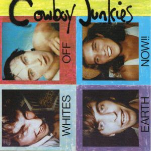 Cowboy Junkies - Whites Off Earth Now