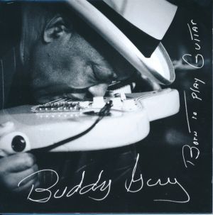 Buddy Guy - Born To Play Guitar (2015)