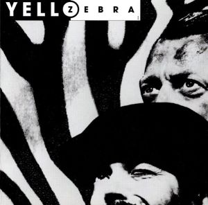 Yello - Zebra
