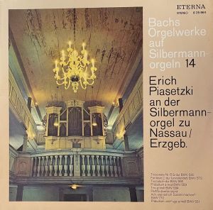 Bach / Erich Piasetzki - Erich Piasetzki An Der Silbermannorgel Zu Nassau/Erzgeb. (Triosonate Nr.6 G-dur BWV 530 / Fantasie C-dur (Unvollendet) BWV 573 / Toccata E-dur BWV 566 / Präludium A-moll BWV 569 / Trio G-moll BWV 584 / Partite Diverse Sopra: Ach, Was Soll Ich Sünder Mache (1974)