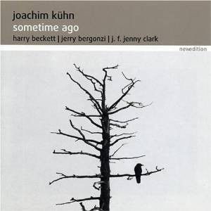 Joachim Kühn - Sometime Ago (2005)