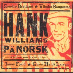 Various - Hank Williams På Norsk: Aleine Om Høsten (1995)
