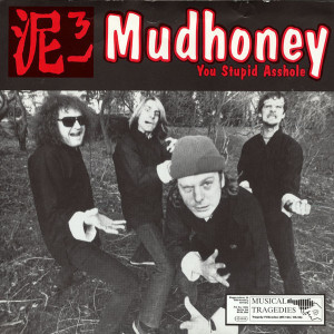 Mudhoney / Gas Huffer - You Stupid Asshole / Knife Manual (1992)
