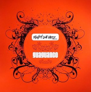 Mighty Dub Katz - Guaguanco (2006)