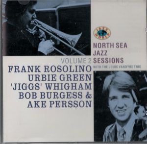 Frank Rosolino / Urbie Green / 'Jiggs' Wigham / Bob Burgess / Ake Persson / The Louis Vandyke Trio - North Sea Jazz Sessions Volume 2 (1992)