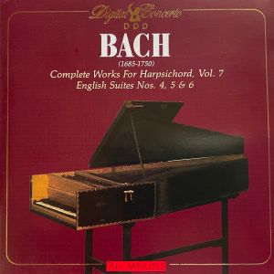 Bach - Complete Works For Harpsichord, Vol. 7 (English Suites Nos. 4, 5 & 6) (1990)