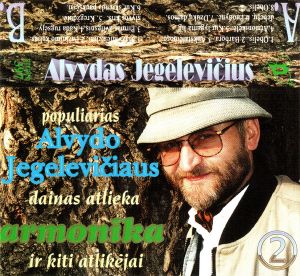 Alvydas Jegelevičius - Populiarias Alvydo Jegelevičiaus Dainas Atlieka Armonika Ir Kiti Atlikėjai (2) (1997)