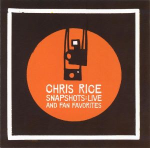 Chris Rice - Snapshots: Live And Fan Favorites (2005)