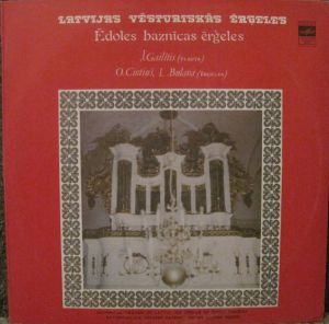 J. Gailītis / O. Cintiņš / L. Bulava - Ēdoles Baznīcas Ērģeles (1983)