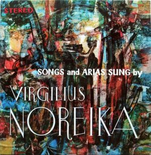 Virgilius Noreika - Songs And Arias Sung By Virgilius Noreika