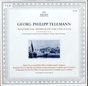 Georg Philipp Telemann / Konzertgruppe Der Schola Cantorum Basiliensis / August Wenzinger / Nürnberger Kammermusikkreis - Wassermusik, Suite Nr. 6, Konzert Nr. 3, Triosonate (1962)