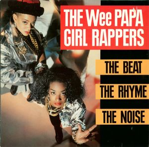 The Wee Papa Girl Rappers - The Beat, The Rhyme, The Noise (1988)